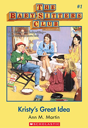 Ann M Martin The Baby-Sitters Club #1: Kristy's Great Idea 1986